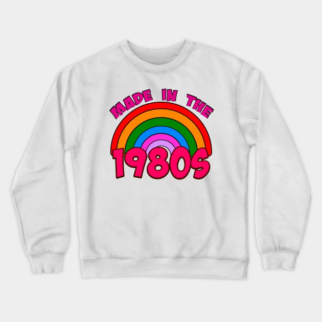 Made in the 1980s Crewneck Sweatshirt by nickemporium1